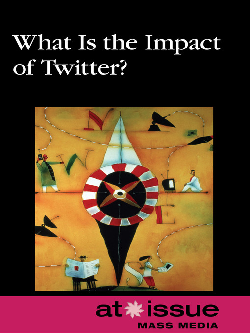 Title details for What Is the Impact of Twitter? by Roman Espejo - Available